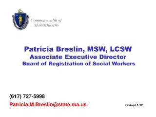 Patricia Breslin, MSW, LCSW Associate Executive Director Board of Registration of Social Workers