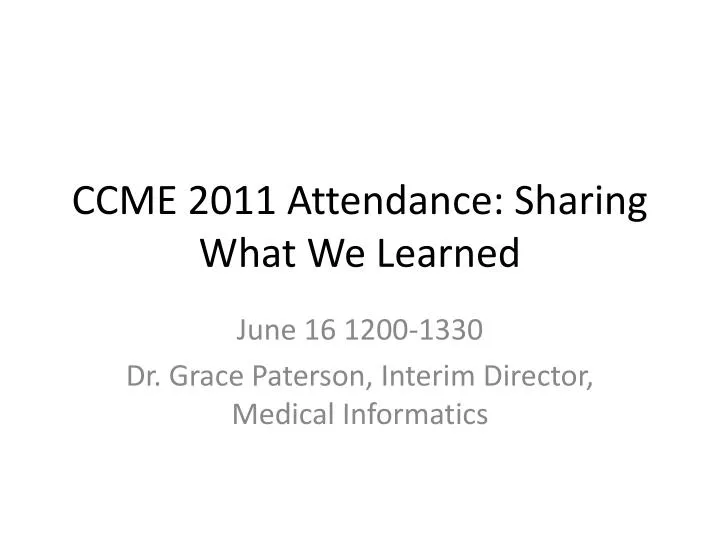ccme 2011 attendance sharing what we learned