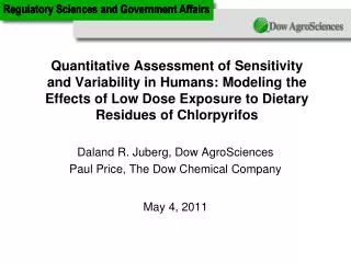 Daland R. Juberg, Dow AgroSciences Paul Price, The Dow Chemical Company May 4, 2011