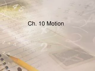 Ch. 10 Motion