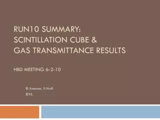 run10 summary scintillation cube gas transmittance results hbd meeting 6 2 10