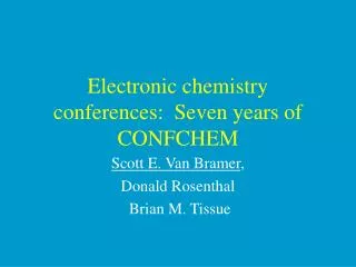 Electronic chemistry conferences: Seven years of CONFCHEM