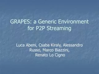 GRAPES: a Generic Environment for P2P Streaming