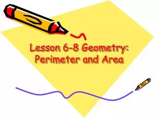 Lesson 6-8 Geometry: Perimeter and Area