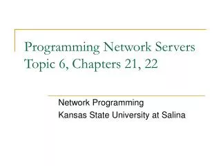 Programming Network Servers Topic 6, Chapters 21, 22
