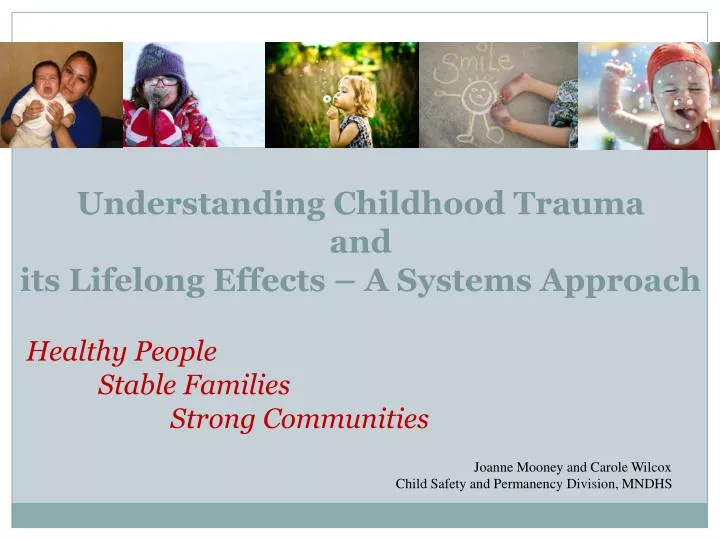 understanding childhood trauma and its lifelong effects a systems approach