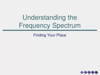 Understanding the Frequency Spectrum