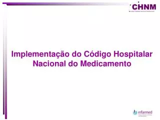 Implementação do Código Hospitalar Nacional do Medicamento