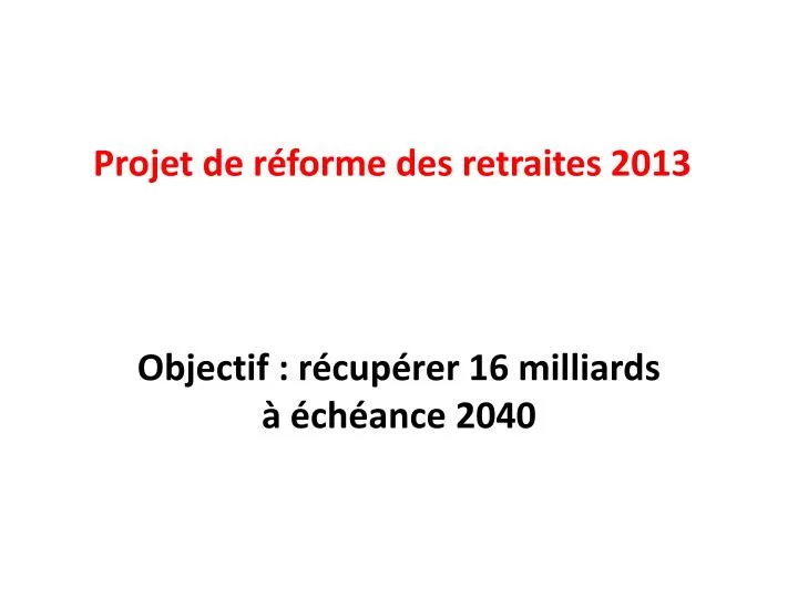 projet de r forme des retraites 2013
