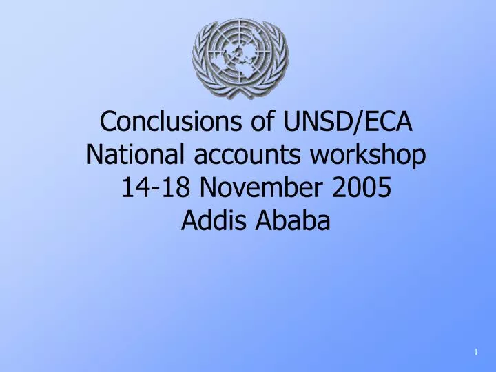 conclusions of unsd eca national accounts workshop 14 18 november 2005 addis ababa