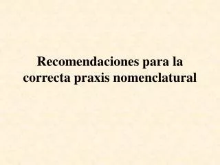 recomendaciones para la correcta praxis nomenclatural