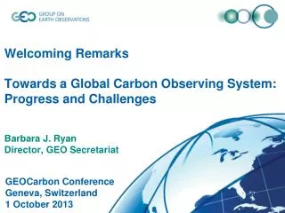 GEOCarbon Conference Geneva, Switzerland 1 October 2013