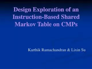 Design Exploration of an Instruction-Based Shared Markov Table on CMPs