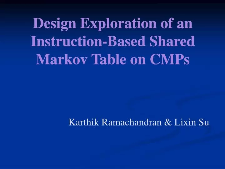 design exploration of an instruction based shared markov table on cmps