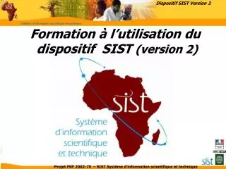 formation l utilisation du dispositif sist version 2