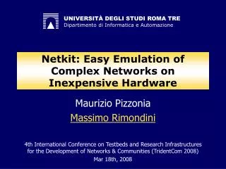 Netkit: Easy Emulation of Complex Networks on Inexpensive Hardware