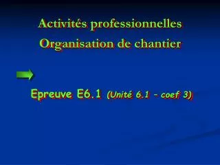 activit s professionnelles organisation de chantier