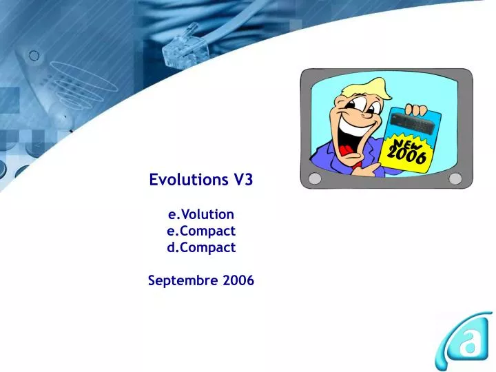 evolutions v3 e volution e compact d compact septembre 2006