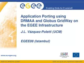 Application Porting using DRMAA and Globus GridWay on the EGEE Infrastructure