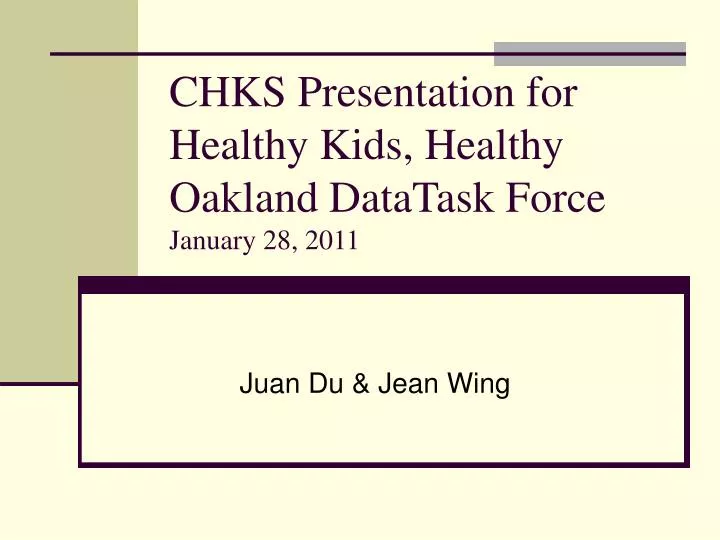chks presentation for healthy kids healthy oakland datatask force january 28 2011
