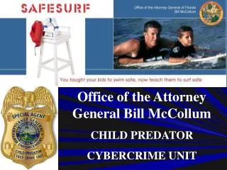 Office of the Attorney General Bill McCollum CHILD PREDATOR CYBERCRIME UNIT