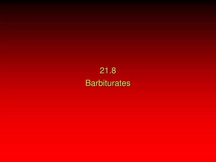 21 8 barbiturates