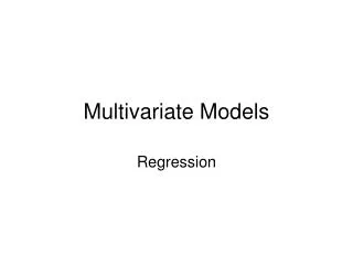 Multivariate Models