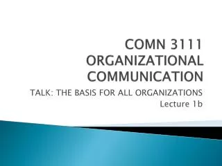 COMN 3111 ORGANIZATIONAL COMMUNICATION