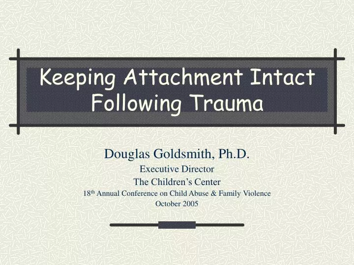 keeping attachment intact following trauma