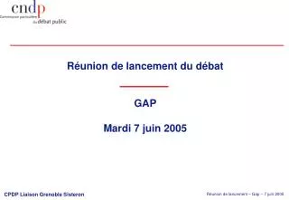 r union de lancement du d bat gap mardi 7 juin 2005