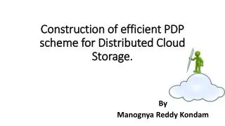 Construction of efficient PDP scheme for Distributed Cloud Storage.