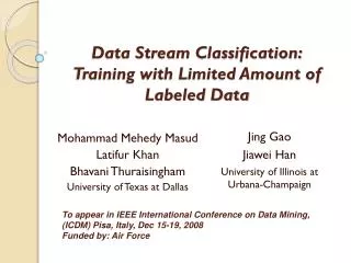 Data Stream Classification: Training with Limited Amount of Labeled Data