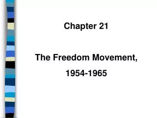 Chapter 21 The Freedom Movement, 1954-1965
