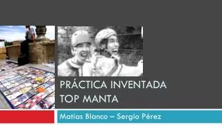 pr ctica inventada top manta