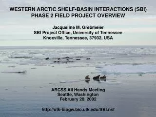 WESTERN ARCTIC SHELF-BASIN INTERACTIONS (SBI) PHASE 2 FIELD PROJECT OVERVIEW