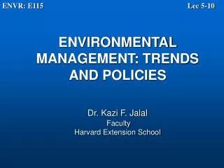 ENVIRONMENTAL MANAGEMENT: TRENDS AND POLICIES