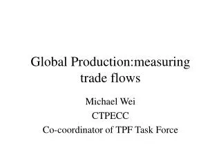 Global Production:measuring trade flows