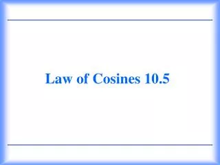 Law of Cosines 10.5