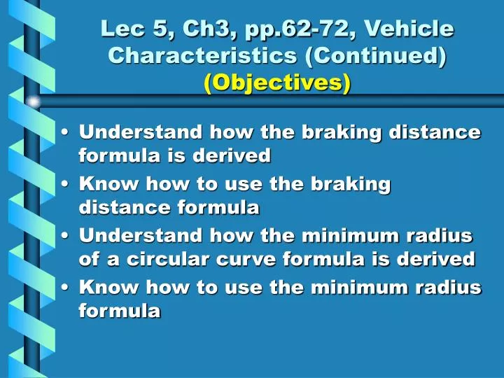 lec 5 ch3 pp 62 72 vehicle characteristics continued objectives