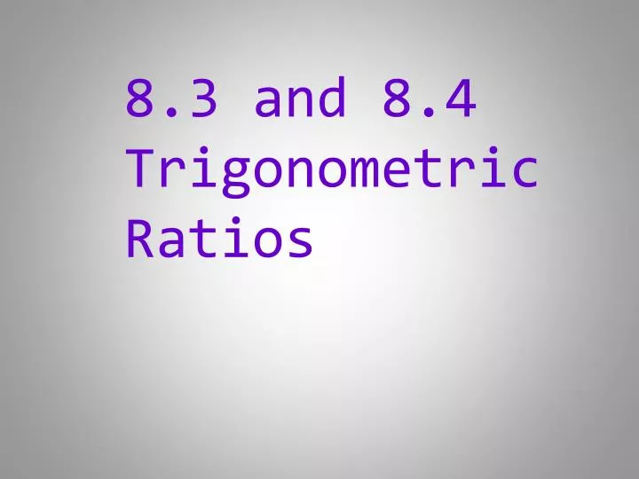 8 3 and 8 4 trigonometric ratios