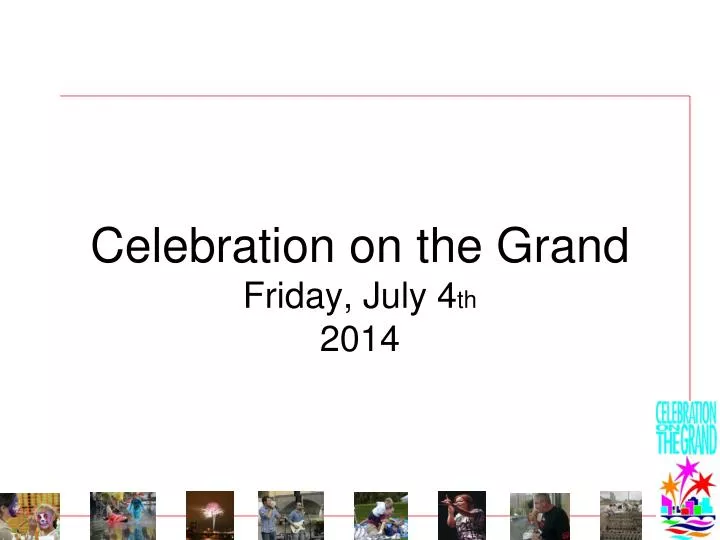 celebration on the grand friday july 4 th 2014