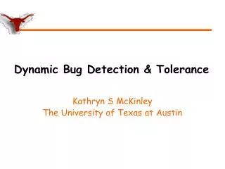 Dynamic Bug Detection &amp; Tolerance