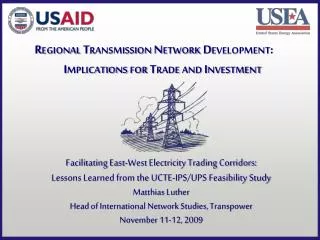Regional Transmission Network Development: 	 Implications for Trade and Investment