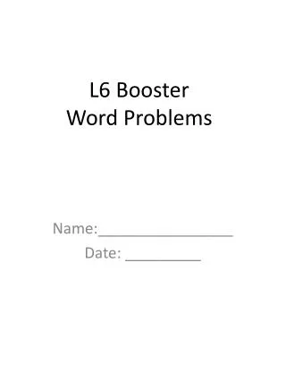 L6 Booster Word Problems