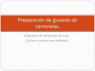 preparaci n de guisado de cantarelas
