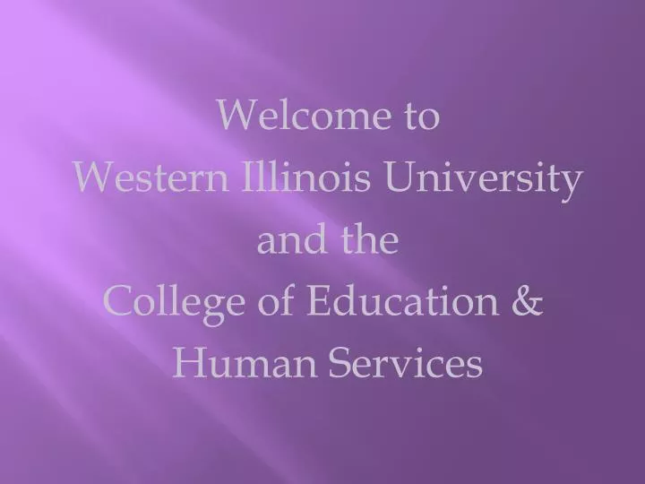 welcome to western illinois university and the college of education human services