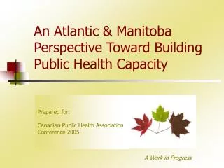 An Atlantic &amp; Manitoba Perspective Toward Building Public Health Capacity