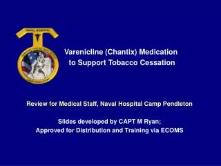 Review for Medical Staff, Naval Hospital Camp Pendleton Slides developed by CAPT M Ryan;