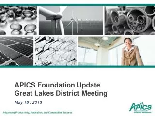 APICS Foundation Update Great Lakes District Meeting