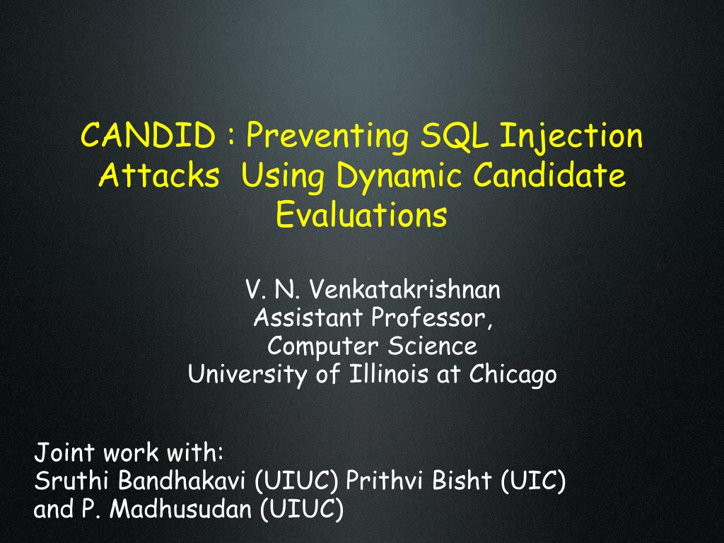 PPT - CANDID : Preventing SQL Injection Attacks Using Dynamic Candidate ...